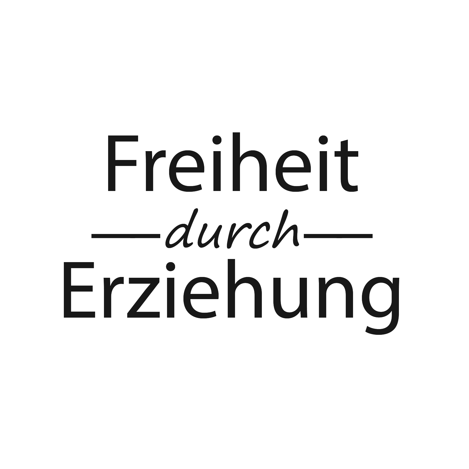 Freiheit durch Erziehung